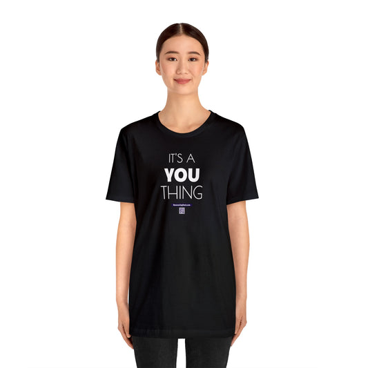 It's a YOU Thing Tee