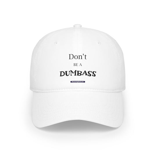 Don't be a Dumbass Baseball Cap