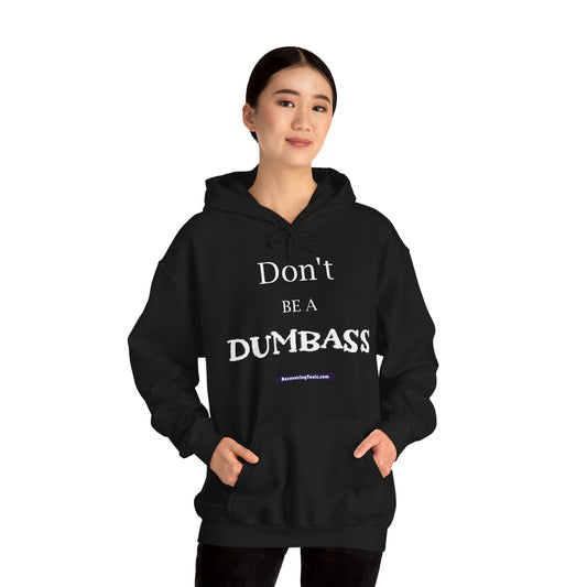 Don't be a Dumbass Hooded Sweatshirt